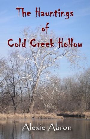 [Haunted 01] • The Hauntings of Cold Creek Hollow